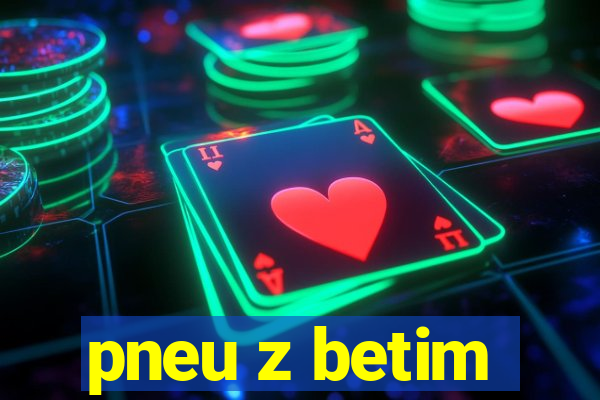pneu z betim